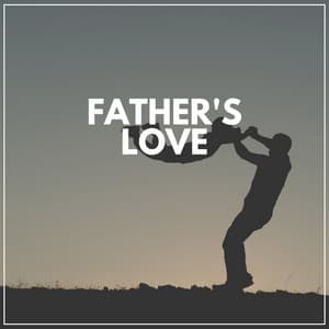 Father's Love - Nursery Rhymes