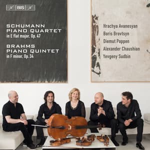 Schumann: Piano Quartet, Op. 47 - Brahms: Piano Quintet, Op. 34 - Hrachya Avanesyan