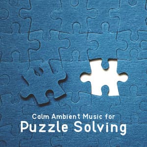 Calm Ambient Music for Puzzle Solving - Improve Concentration Music Oasis