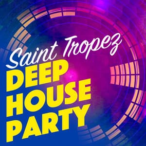 Saint Tropez Deep House Party - Saint Tropez Beach House Music Dj