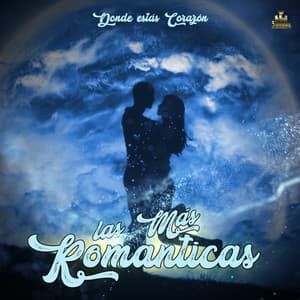 Donde Estas Corazon - Las Mas Románticas