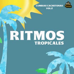 Cumbias Cachetonas Vol. 2 - Ritmos Tropicales