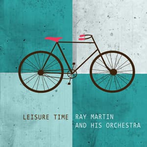 Leisure Time - Ray Martin
