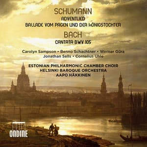Schumann: Adventlied, Op. 71 & Vom Pagen und der Königstochter, Op. 140 - Bach: Cantata, BWV 105 - Estonian Philharmonic Chamber Choir