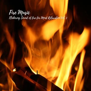 Fire Music: Flickering Sound of fire for Mind Relaxation Vol. 1 - Dog Relax