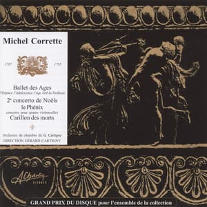 Michel Corette, Concerto de Noël - Ballet des Ages, 2e concerto de Noëls, Concerto of Carols n°2, Le Phénix, The Phoenix - Orchestre de chambre Gérard-Cartigny