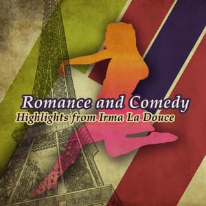 Romance and Comedy - Highlights from Irma La Douce - MGM Studio Orchestra