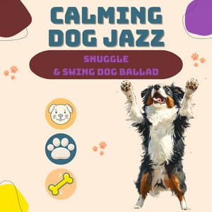Snuggle & Swing Dog Ballad - Calming Dog Jazz
