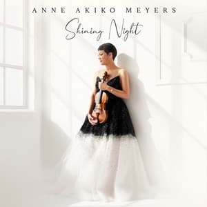 Anne Akiko Meyers – Shining Night - Anne Akiko Meyers