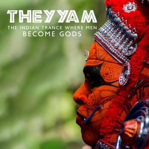 Theyyam - The Indian Trance Where Men Become Gods: Healing, Sacred Vows and Trance Possession in India, Ancient and Mysterious Folk Ritual - Chakra Frequencies