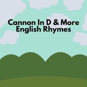 Cannon In D & More English Rhymes - Music for Children
