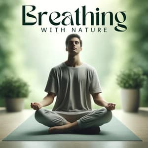 Breathing with Nature: A Meditative Journey in the Garden - Garden of Zen Music