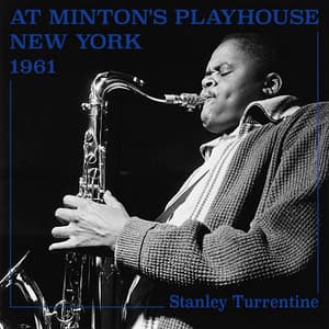 Stanley Turrentine at Minton's Playhouse, New York 1961 - Stanley Turrentine