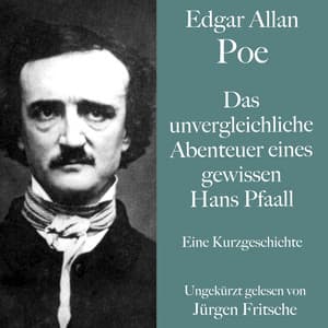 Edgar Allan Poe: Das unvergleichliche Abenteuer eines gewissen Hans Pfaall - Edgar Allan Poe