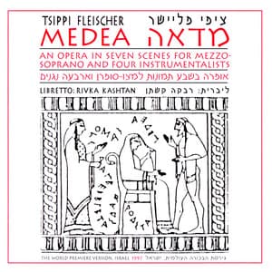 Tsippi Fleischer: Medea - Tsippi Fleischer