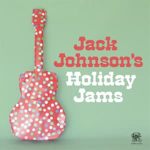 Jack Johnson's Holiday Jams - Jack Johnson