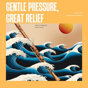 Gentle Pressure, Great Relief - Jin Shin Journey