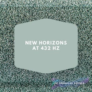 New Horizons at 432 Hz - Hz Granular Sounds