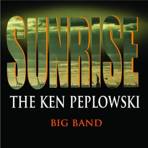 Sunrise: The Ken Peplowski Big Band - Ken Peplowski