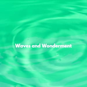 Waves and Wonderment - Música para Restaurantes