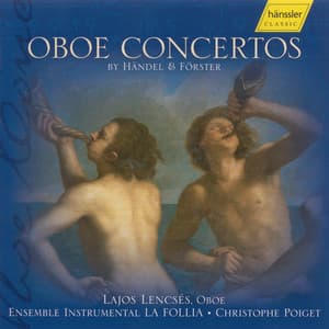 Handel / Forster: Oboe Concertos - Lajos Lencsés