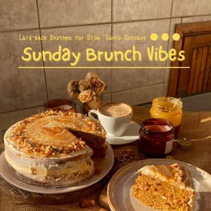 Sunday Brunch Vibes - Laid-back Rhythms for Slow, Sunny Sundays - Laid Back Academy