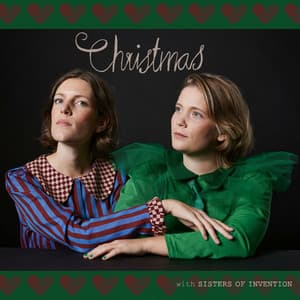 Christmas with Sisters of Invention - Sisters Of Invention