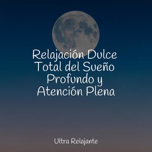 Relajación Dulce Total del Sueño Profundo y Atención Plena - Masaje Relajante Masters