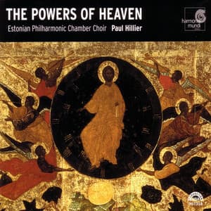 The Powers of Heaven - Estonian Philharmonic Chamber Choir