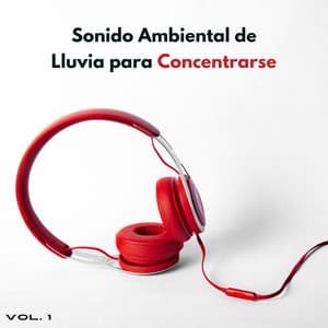 Sonido Ambiental De Lluvia Para Concentrarse Vol. 1 - Lluvia París
