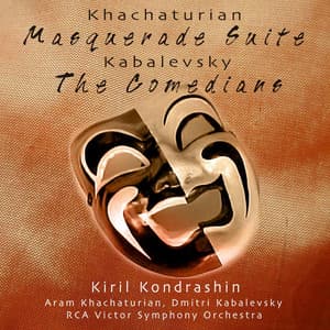 Kondrashin: Masquerade Suite / Khachaturian: The Comedians - Dmitry Kabalevsky