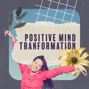 Positive Mind Tranformation: Peaceful Music for Spiritual Healing and Inner Bliss - Spiritual Transformation Music Academy