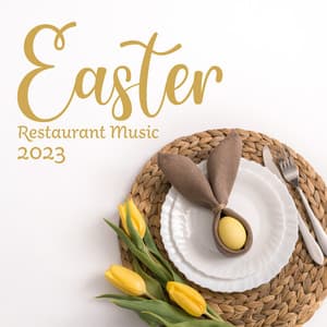 Easter Restaurant Music 2023 - Restaurant Music Songs
