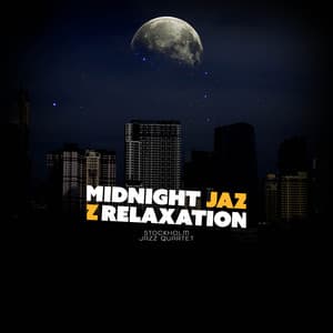 Midnight Jazz Relaxation - Stockholm Jazz Quartet