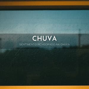 Chuva: Sentimento Revigorado Na Chuva - Binaural Beats Estude Música