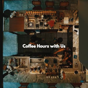Coffee Hours with Us - Soft Background Music