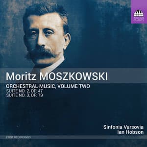 Moszkowski: Orchestral Music, Vol. 2 - Moritz Moszkowski