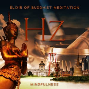 Elixir of Buddhist Meditation & Mindfulness: Hz Energy Tones and Crystal Tibetan Singing Bowls - Buddha Meditation Mind
