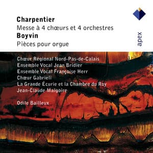 Charpentier : Mass for 4 Choirs & Boyvin : Organ Works - Odile Bailleux, Jean-Claude Malgoire & La Grande Écurie et la Chambre du Roy