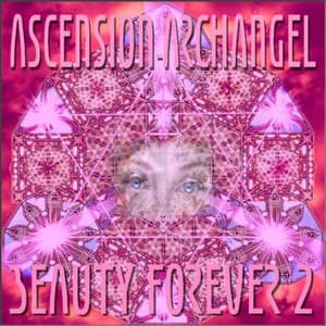 Beauty Forever, Vol. 2 - Ascension-Archangel