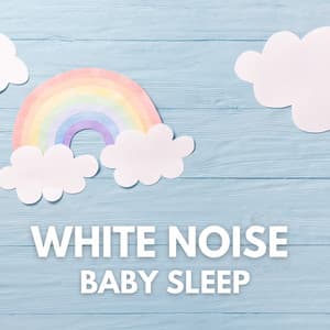 White Noise Baby Sleep - White Noise Baby Sleep