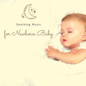 Soothing Music for Newborn Baby - Lullabies for Sleeping - Angels Of Relaxation