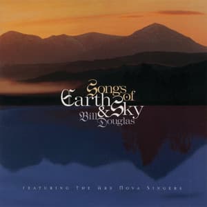Songs of Earth & Sky - Bill Douglas
