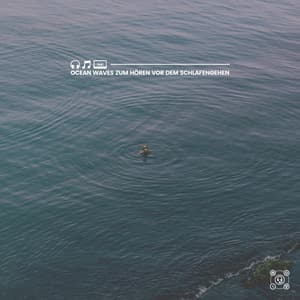 Ocean Waves zum Hören vor dem Schlafengehen - Meeresgeräusche