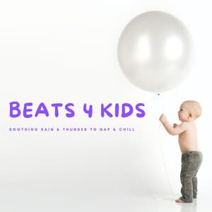 Beats 4 Kids: Soothing Rain & Thunder To Nap & Chill - Toddi Musicbox