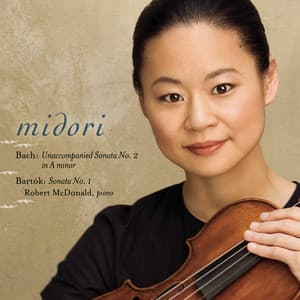 Bach: Violin Sonata No. 2 in A Minor, BWV 1003 - Bartók: Violin Sonata No. 1, Sz. 75 - Midori