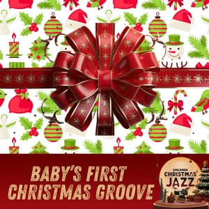 Baby’s First Christmas Groove - Children Christmas Jazz