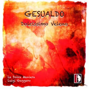 Gesualdo: Dolcissimo veleno - Carlo Gesualdo