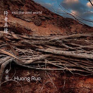Into the Vast World - Ruo Huang