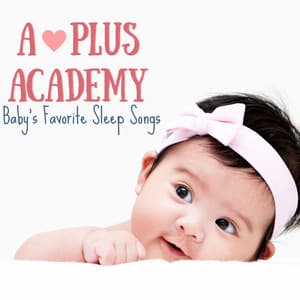 Baby's Favorite Sleep Songs - A-Plus Academy